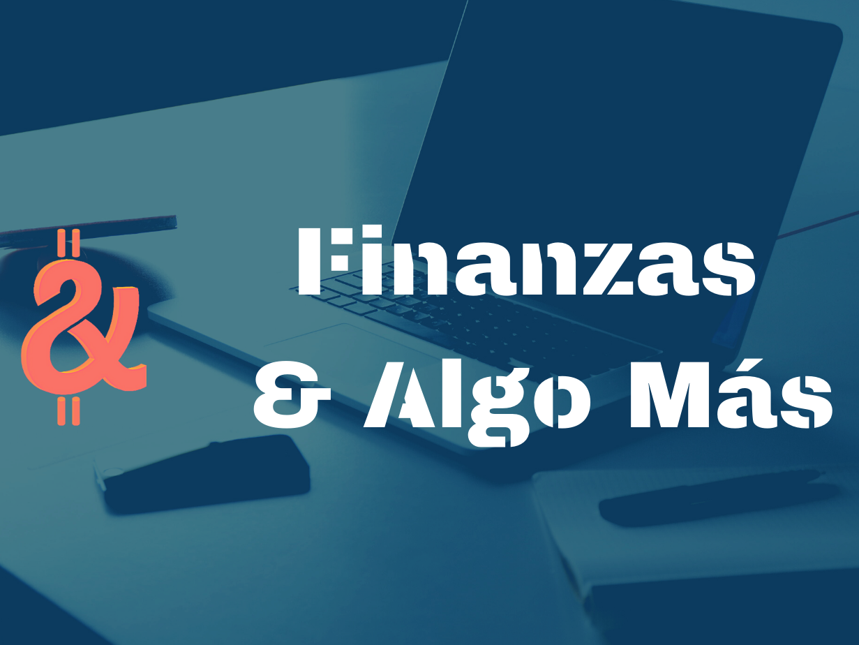 Finanzas & Algo Más